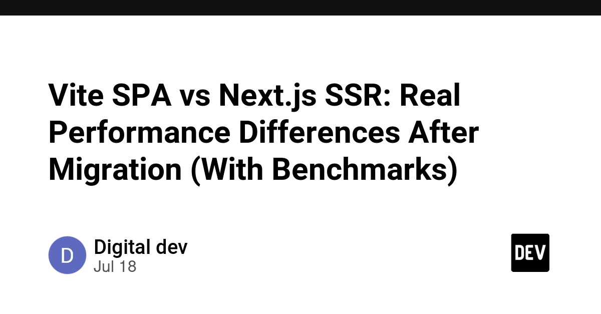 Vite SPA vs. Next.js SSR: Performance Benchmarks After E-commerce Dashboard Migration