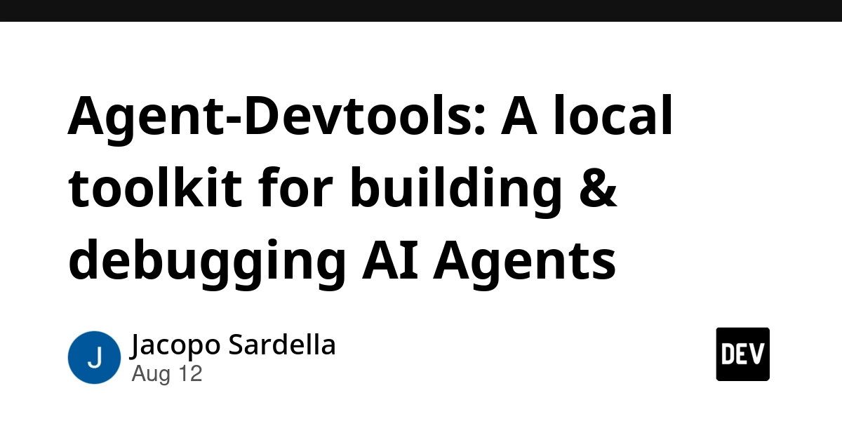 Agent-Devtools: Local Toolkit Simplifies AI Agent Debugging