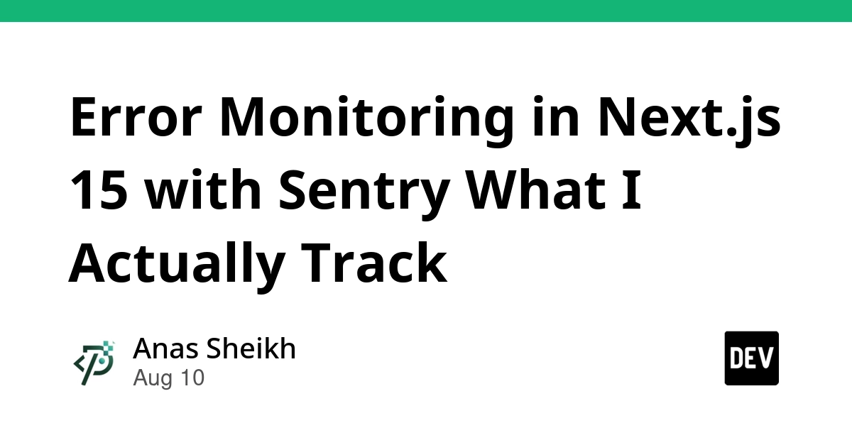 Next.js 15 Error Monitoring: Sentry Setup for Actionable Insights