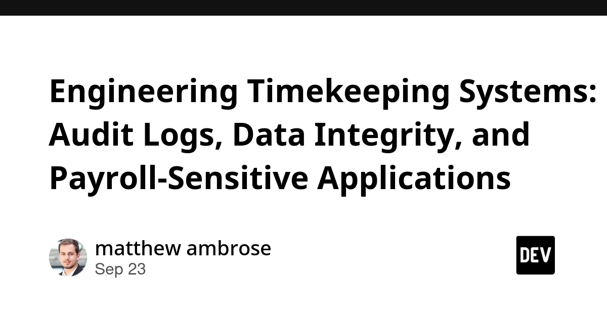 Timekeeping Systems Demand Rigor: Audit Trails, Data Integrity Crucial for Payroll