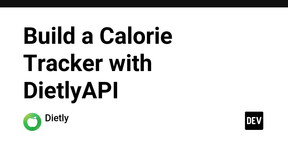 Build a Client-Side Calorie Tracker with DietlyAPI