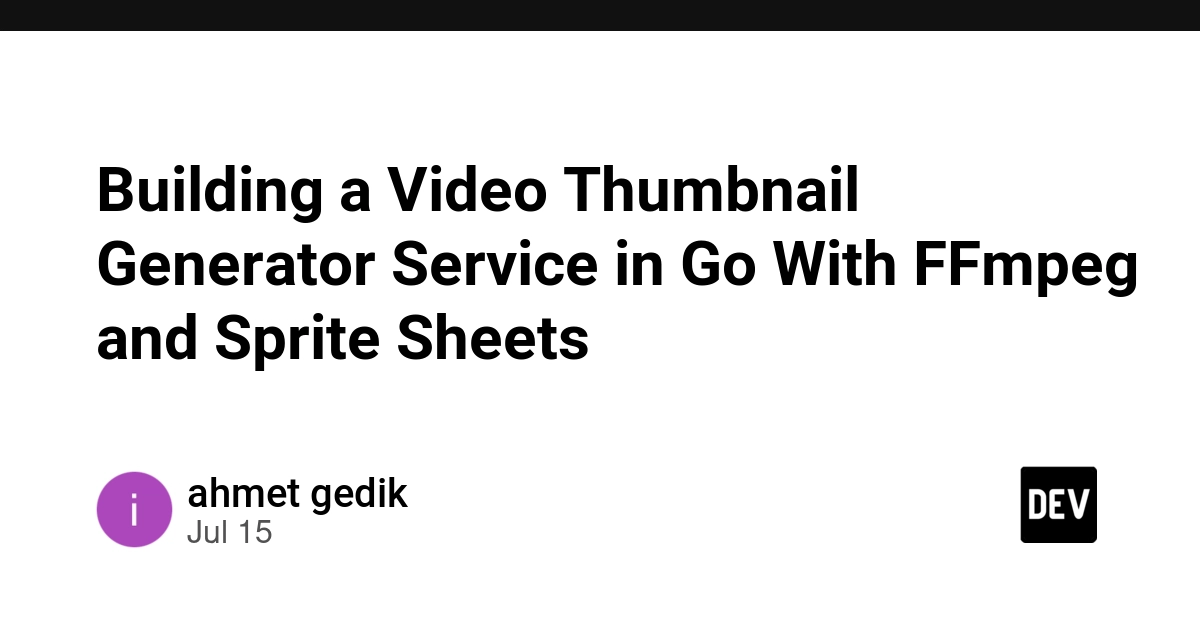 Go, FFmpeg, and Sprite Sheets: Optimizing Video Thumbnail Generation