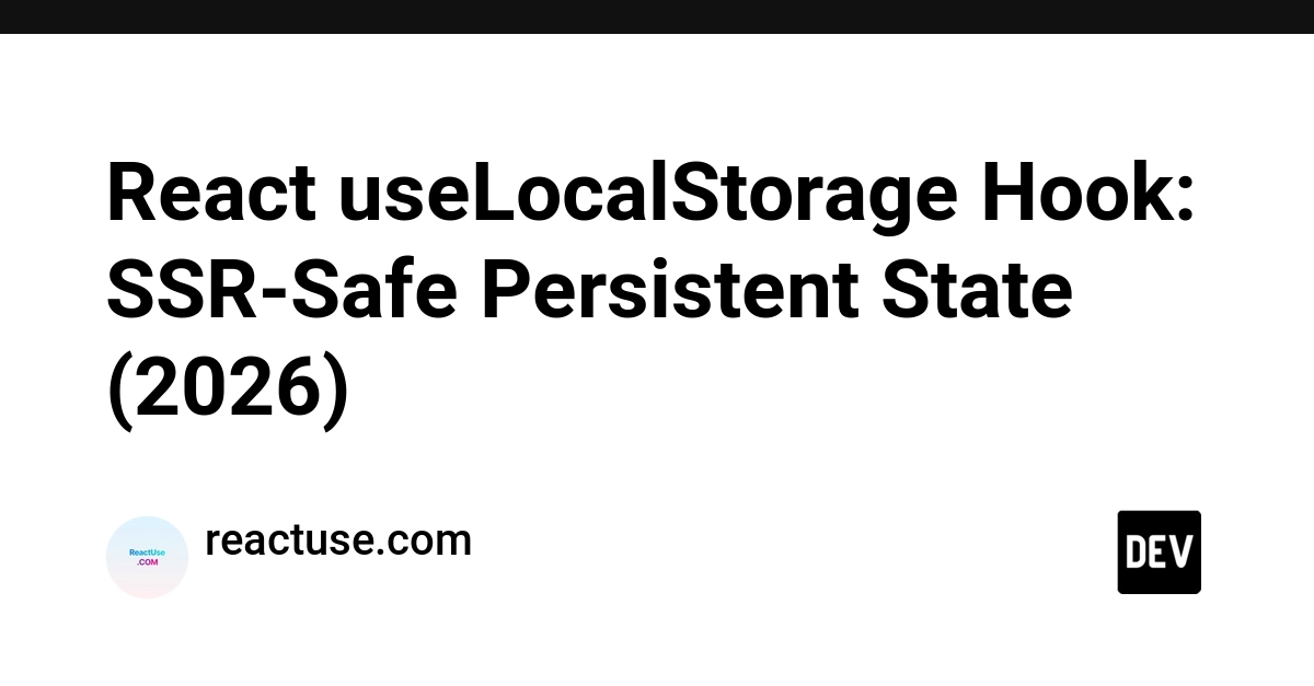 React useLocalStorage Hook Solves SSR State Drift and Tab Sync