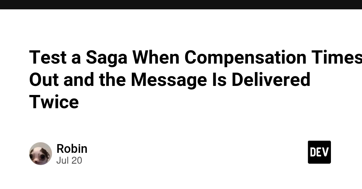 Test Sagas: Handle Compensation Timeouts and Duplicate Messages
