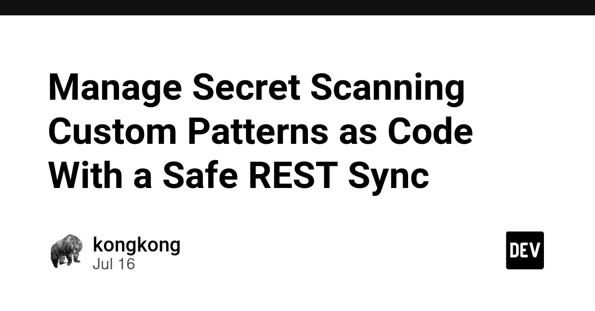 GitHub Rolls Out API for Managing Secret Scanning Patterns as Code
