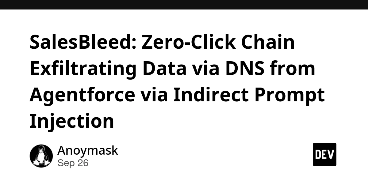 SalesBleed: Zero-Click DNS Data Exfiltration Found in Salesforce Agentforce