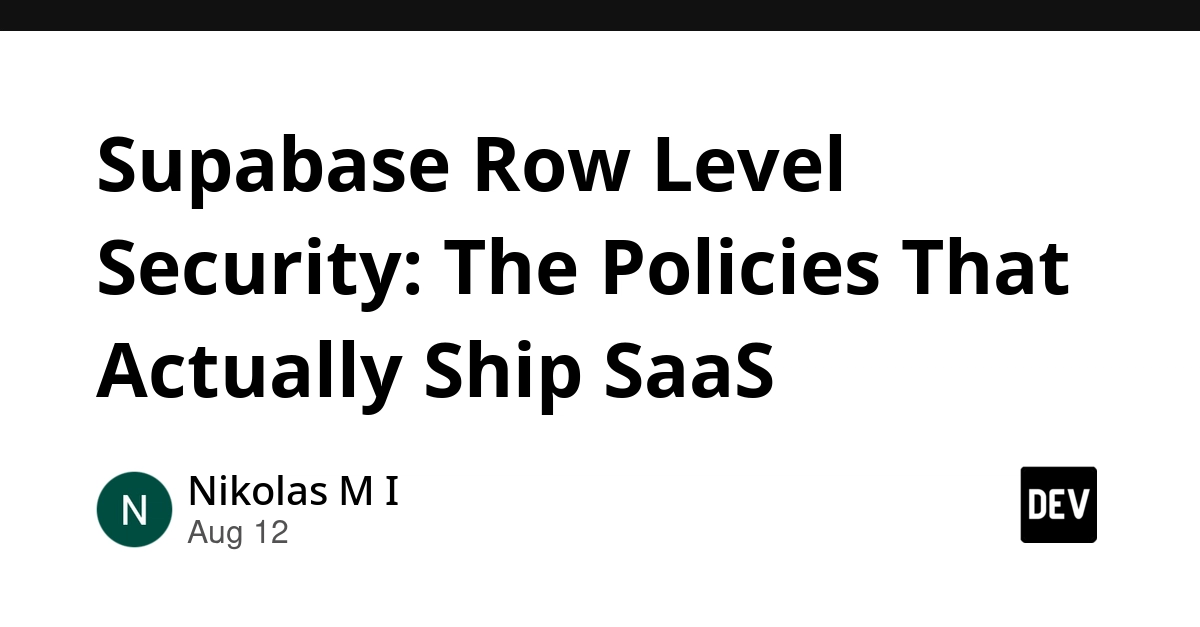 Supabase RLS Moves Auth to DB, Simplifies SaaS Security