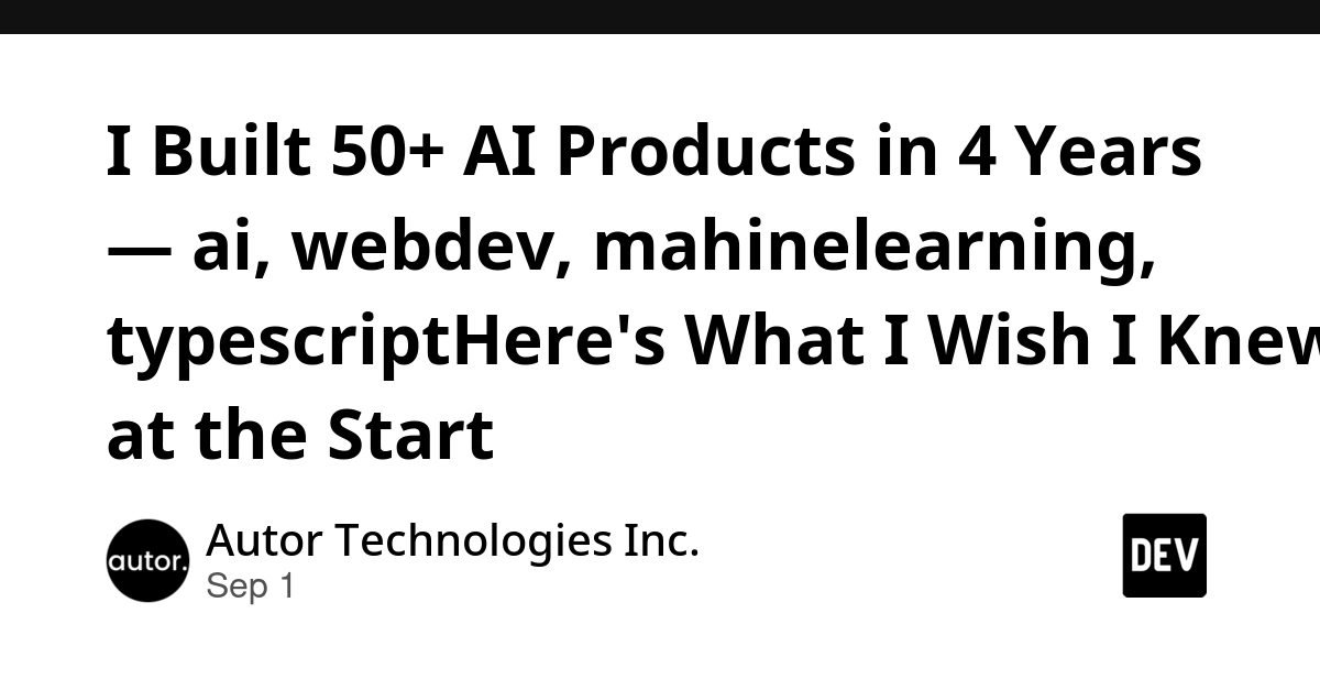 50+ AI Products Built: Lessons Learned on AI Development