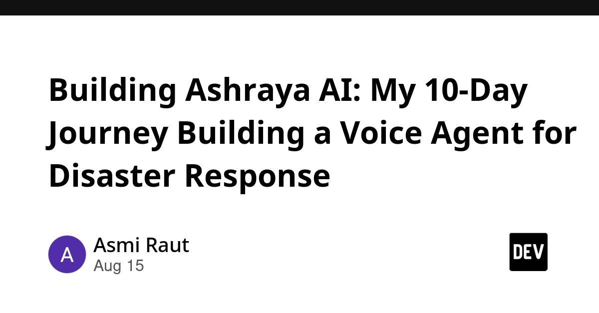 Ashraya AI: 10-Day Voice Agent Project for Disaster Response