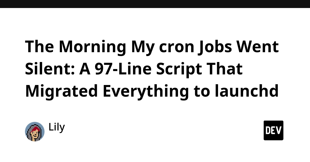macOS Update Silences Cron Jobs, Prompts 97-Line Script Migration