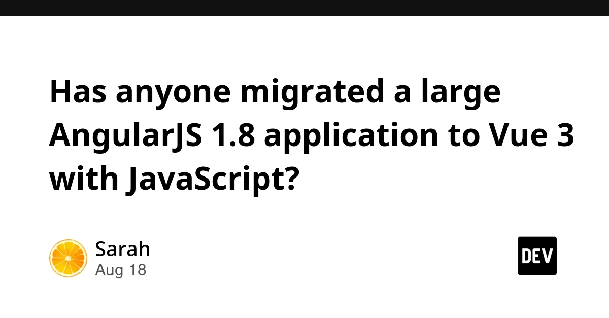 Devs Seek Answers on AngularJS 1.8 to Vue 3 Migration for Large Apps