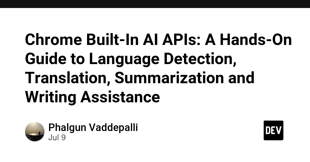 Chrome's New AI APIs Bring Language, Summarization, and Writing Tools to the Browser