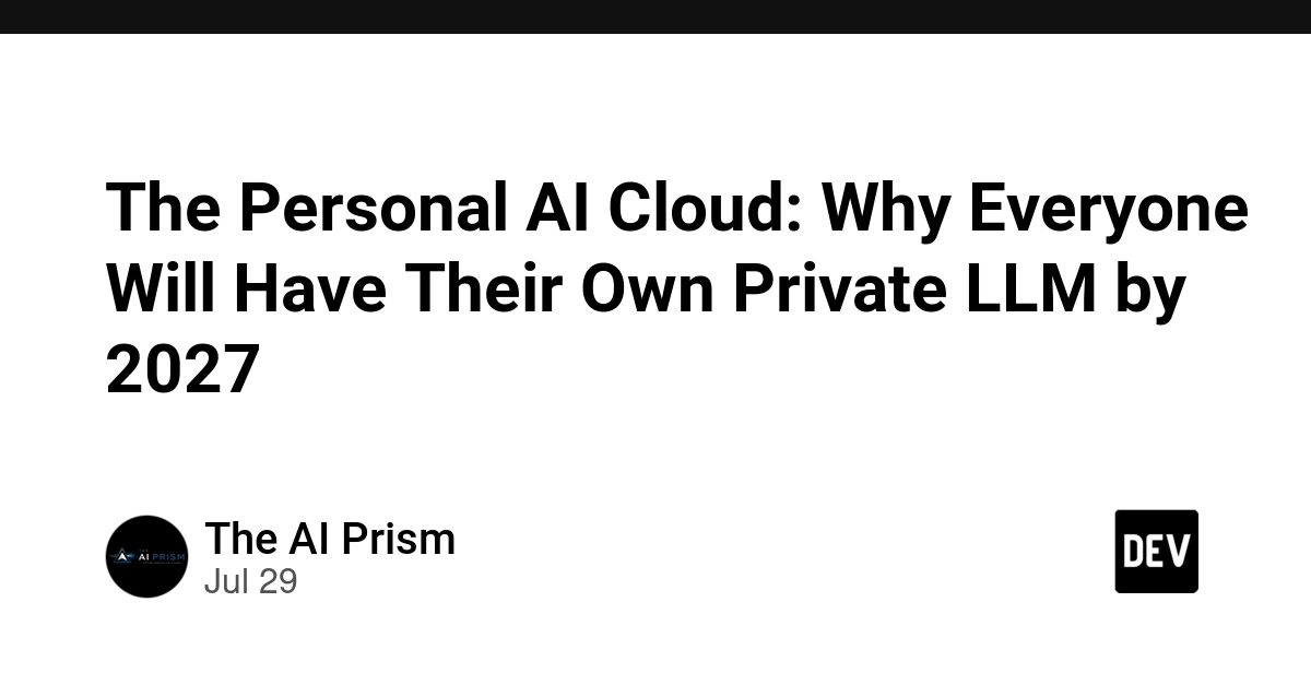 Personal AI Clouds: Why Private LLMs Are Inevitable by 2027