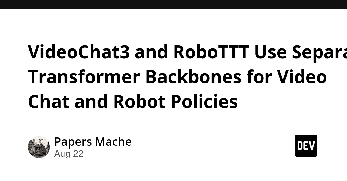 VideoChat3 and RoboTTT Split Transformer Backbones for Distinct AI Tasks