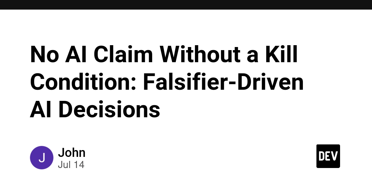AI Decisions Need Explicit 'Kill Conditions' to Avoid Hallucinations
