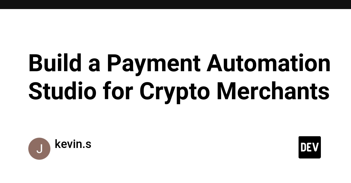 Beyond Checkout: Building Crypto Payment Automation Studios