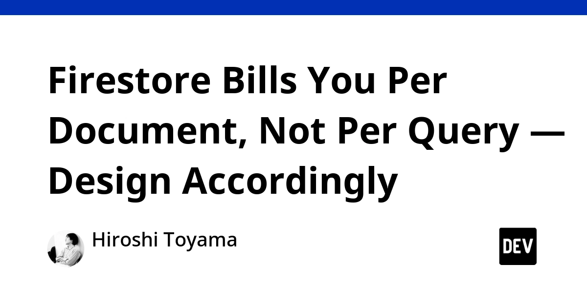 Firestore Billing: Pay Per Document, Not Per Query