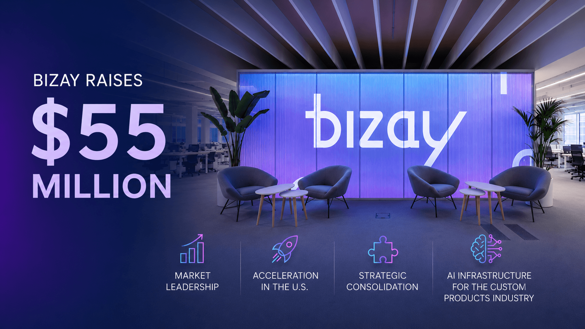 BIZAY Secures $55M Series D to Accelerate US Expansion and Consolidation