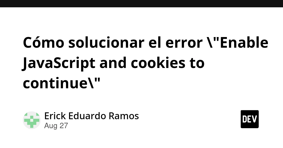 Cloudflare "Enable JavaScript and cookies" Error: Fixes for Developers