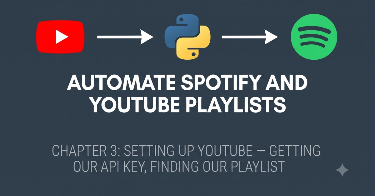 Automate Spotify & YouTube Playlists: YouTube API Setup Guide