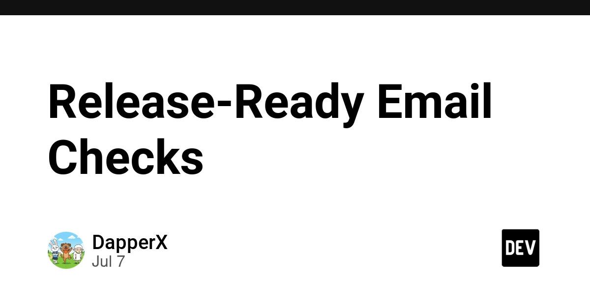 Automate Email Checks: The Final Release Gate for Critical Communications