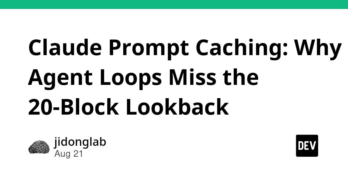 Claude's 20-Block Lookback Limits Prompt Caching for Agent Loops