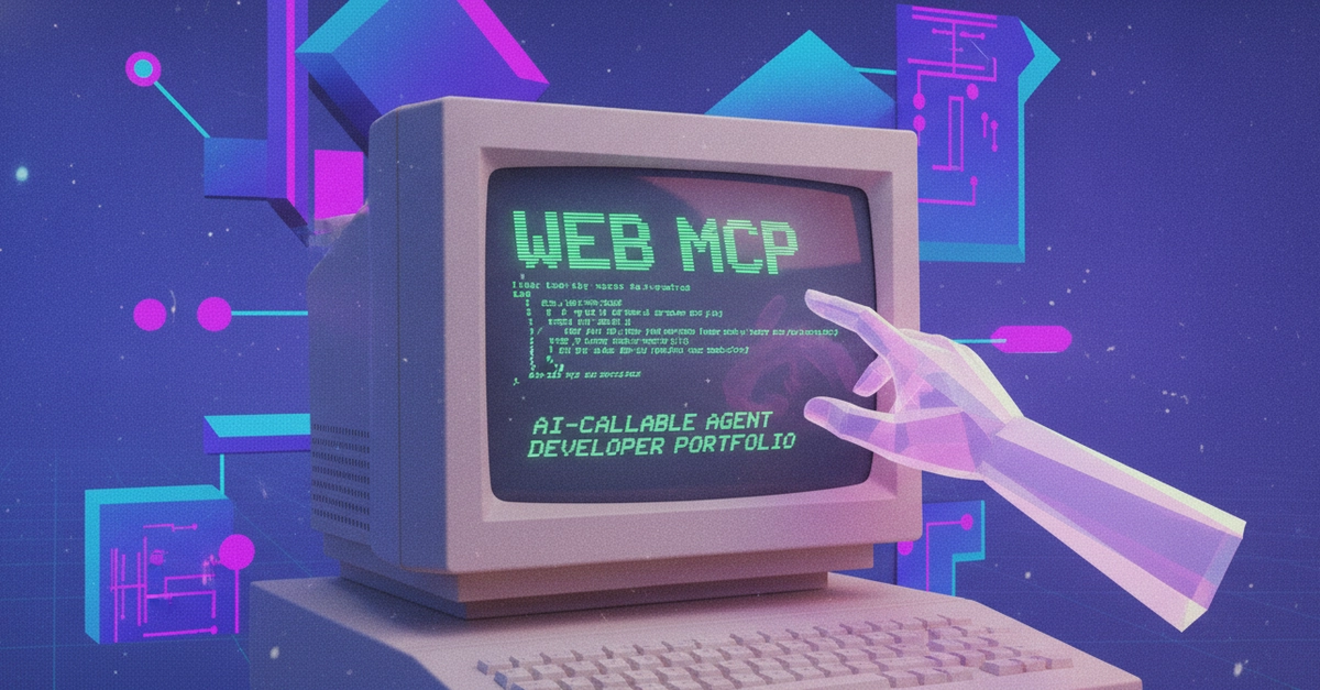Developer Portfolios Are Now AI-Callable Agents with WebMCP