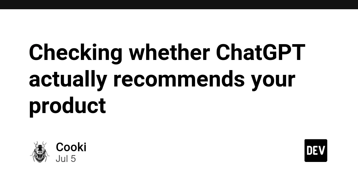 How to Programmatically Check if ChatGPT Recommends Your Product