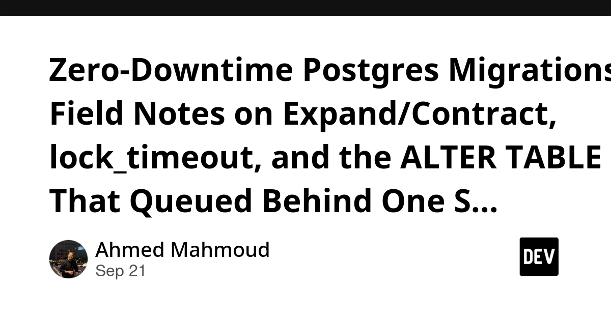 Postgres Zero-Downtime Migrations: Lock Timeouts and Expand/Contract