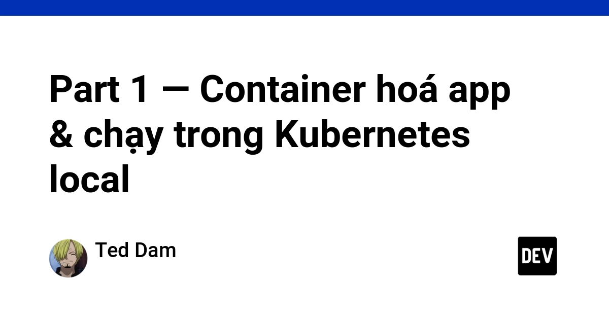 Containerize and Run Apps Locally in Kubernetes: A Node.js Example