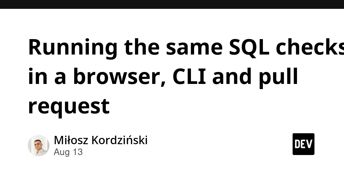 SQL Atlas Unifies Checks Across Browser, CLI, and Pull Requests