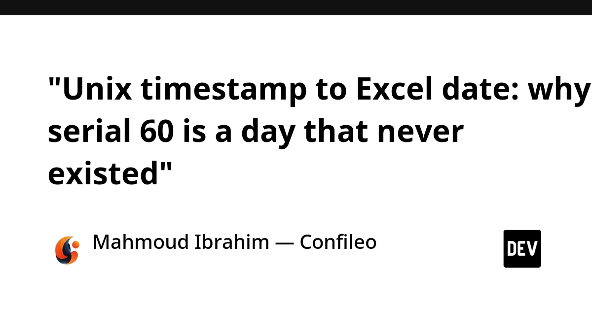 Excel's 1900 Date Bug: How Unix Timestamps and Serial Numbers Collide