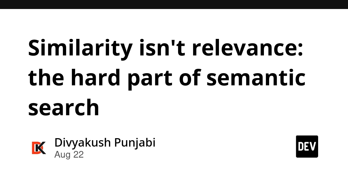 Semantic Search's Hard Truth: Similarity Isn't Relevance