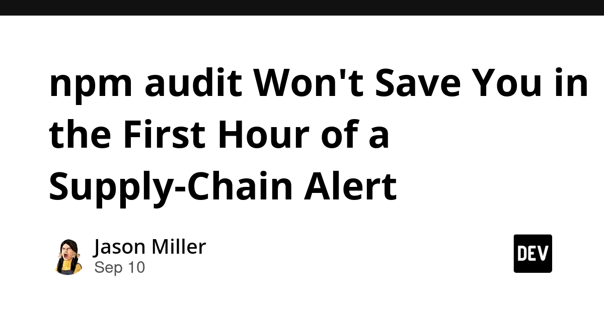 npm audit Fails Immediately During Supply-Chain Attacks