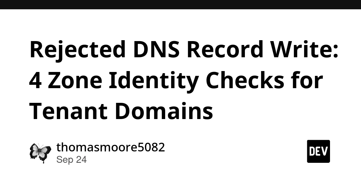 DNS Record Writes Rejected: 4 Checks Prevent Tenant Domain Errors