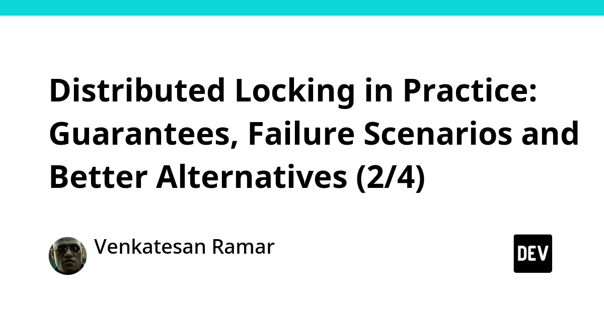 Distributed Locking Evolves: Leases and Fencing Tokens Enhance Guarantees