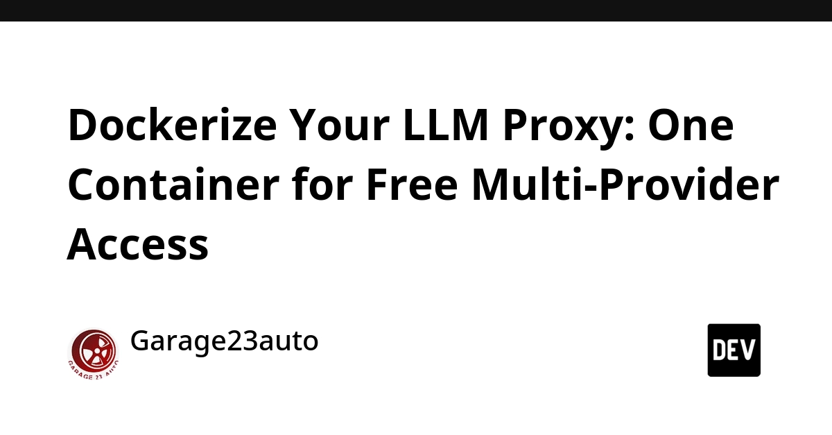 Dockerize LLM Proxy for Free Multi-Provider Access