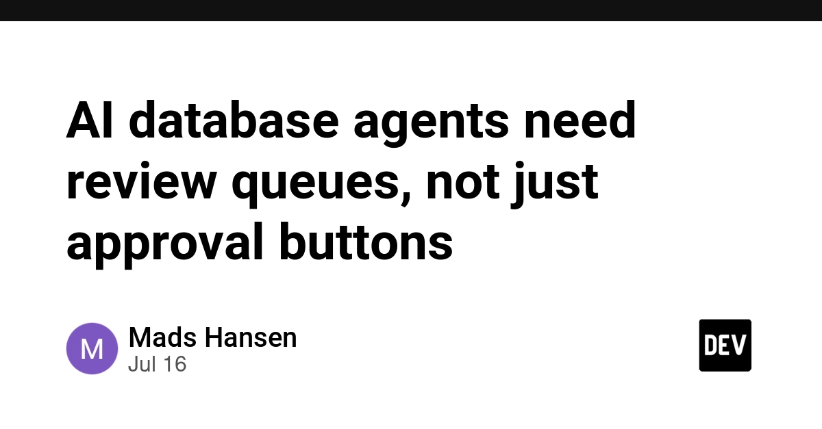 AI Database Agents Require Review Queues, Not Just Approval Buttons