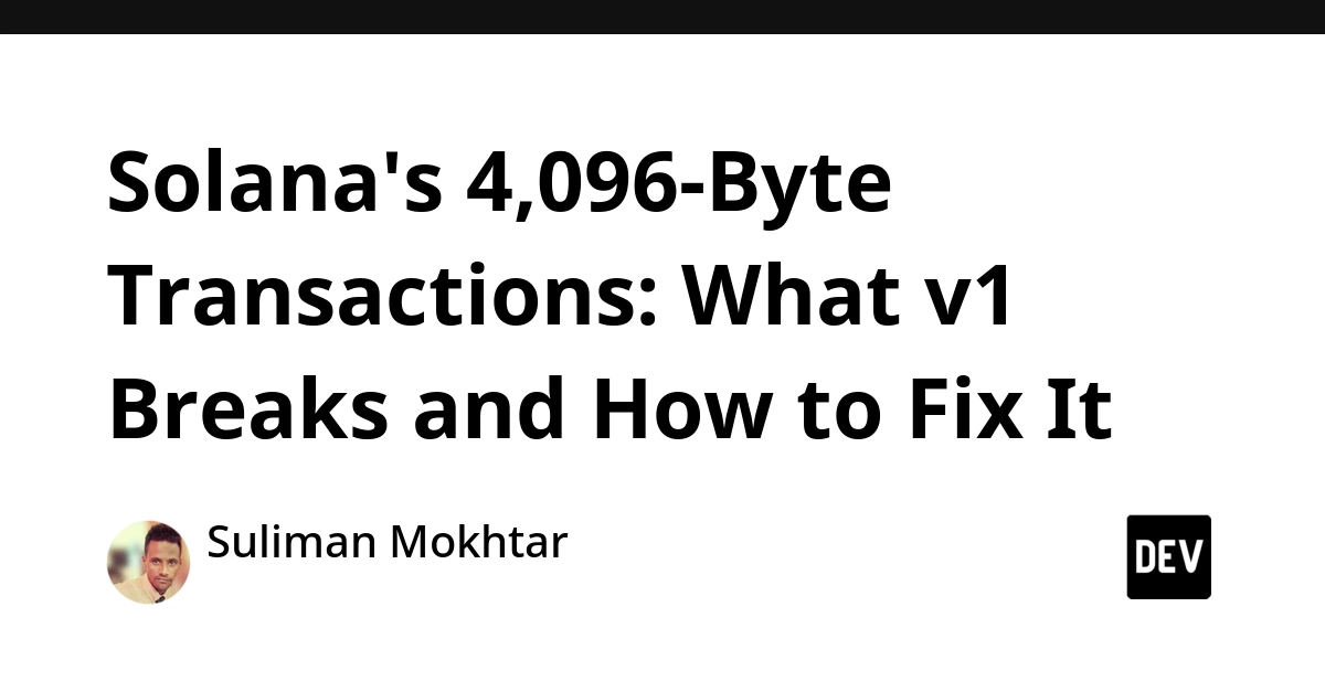 Solana's 4,096-Byte Transaction Limit: V1 Format Breaks Existing Code