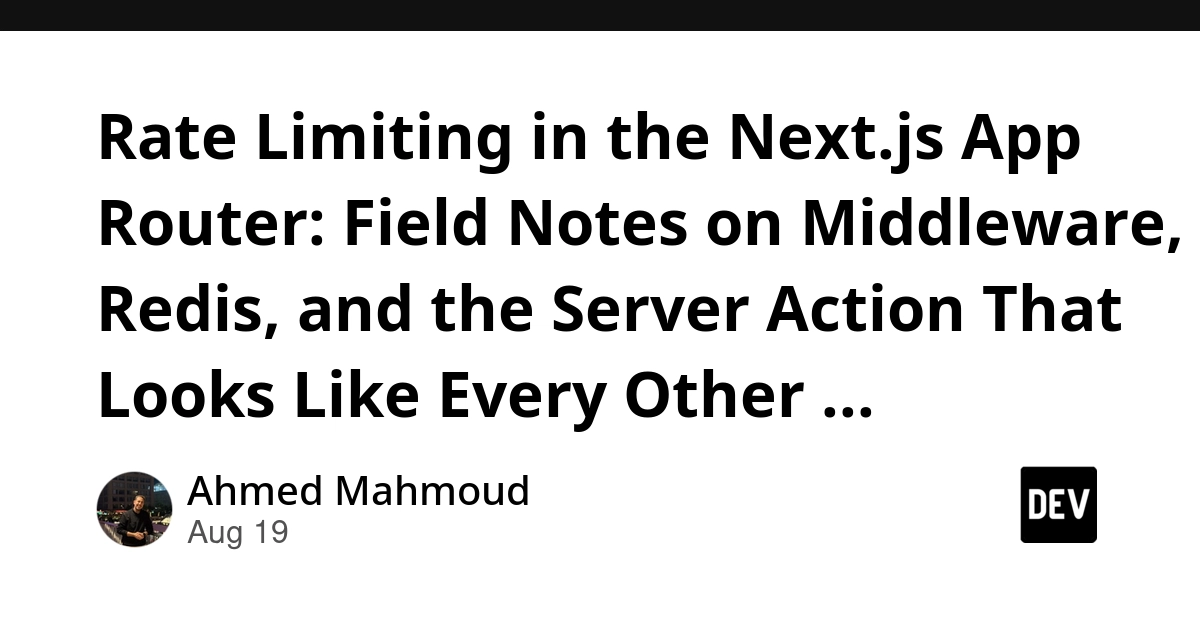 Next.js App Router Rate Limiting: Middleware, Redis, and Server Action Pitfalls