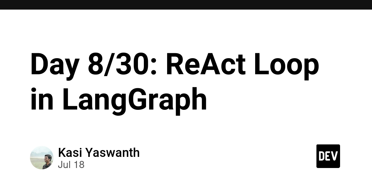 LangGraph's ReAct Loop: Solving Memory Loss in AI Agents