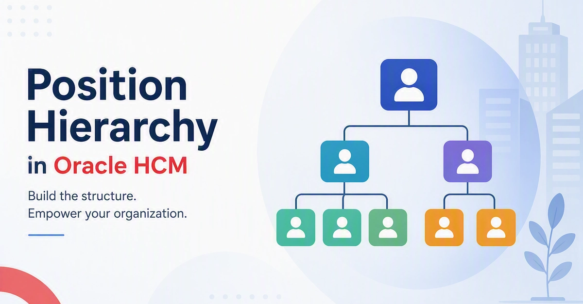 Oracle HCM Position Hierarchy: Structure, Setup, and HDL Explained