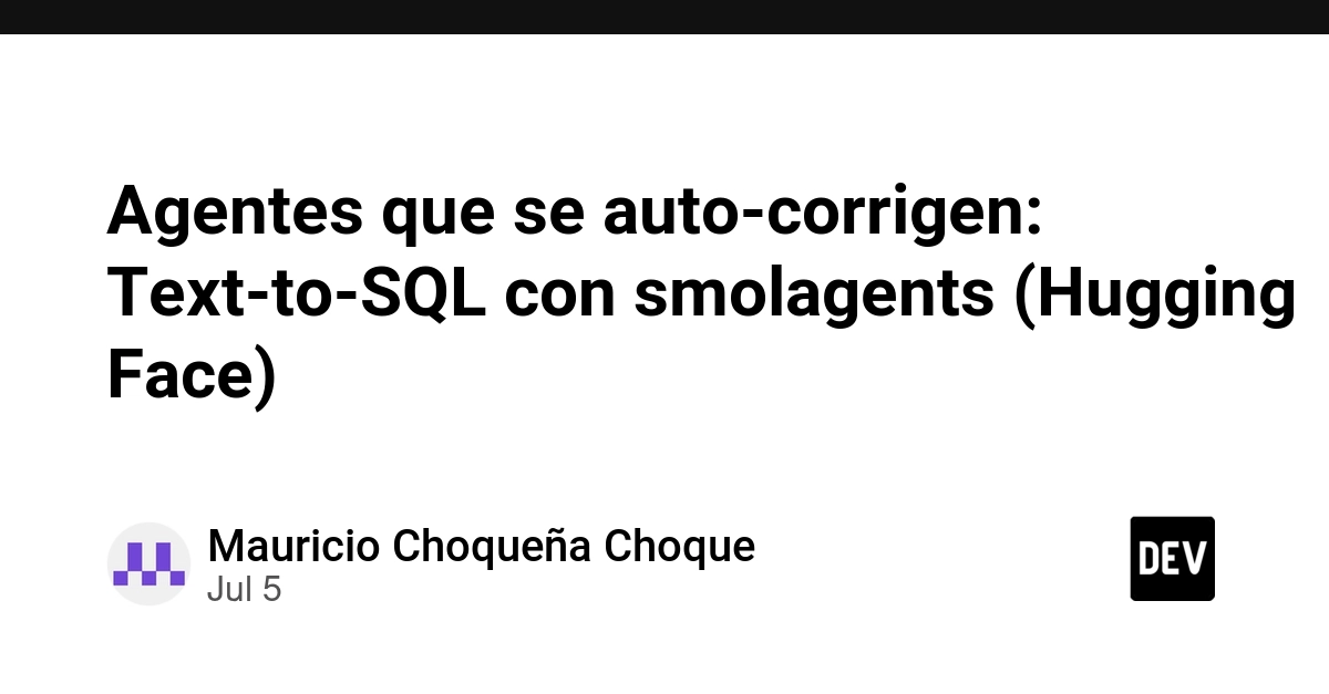 Smolagents introduce auto-correcting Text-to-SQL agents