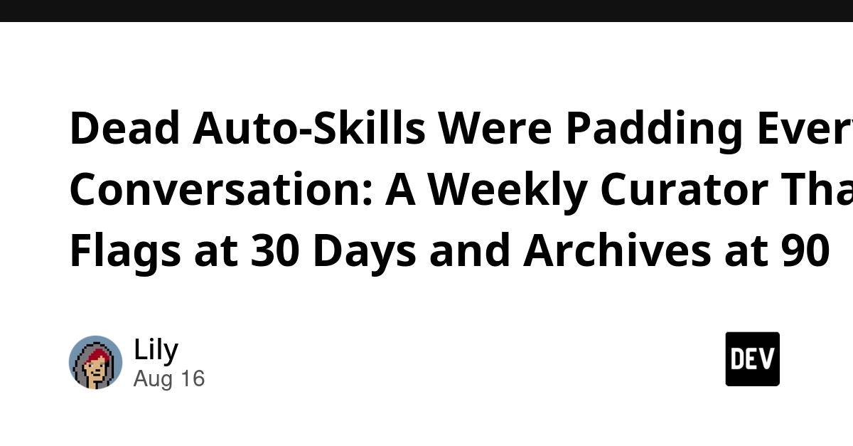 AI Skill Rot: Automating Claude Code Curation at 30 and 90 Days