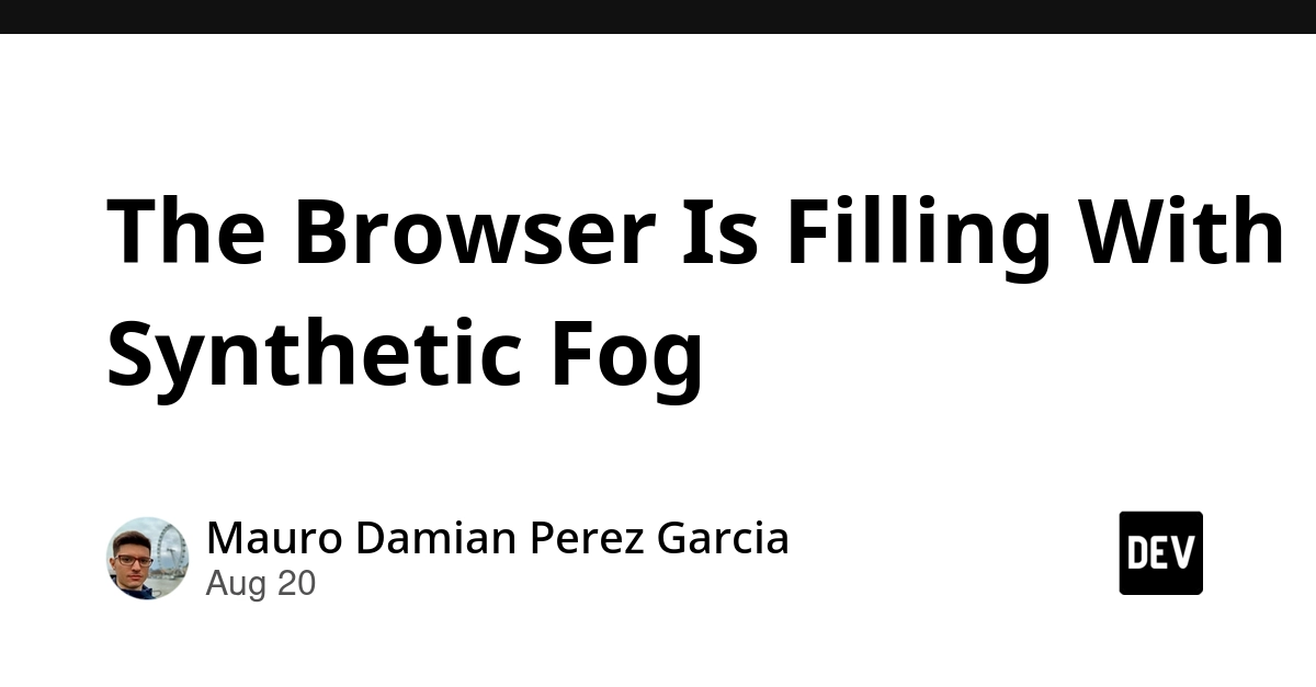 The Browser Is Filling With Synthetic Fog