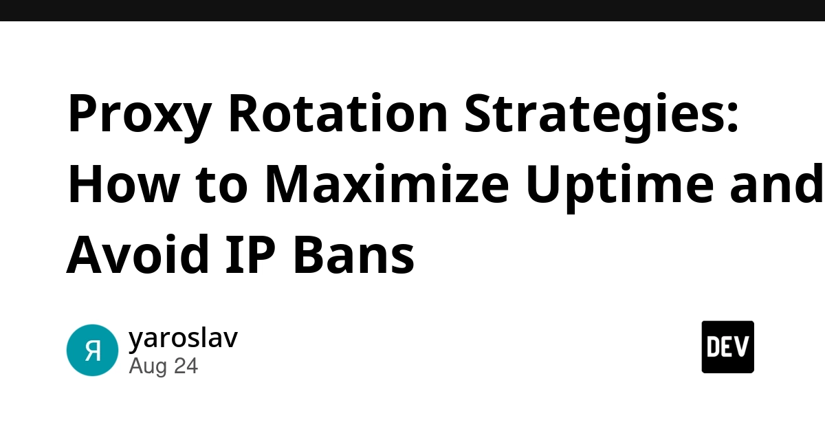 Proxy Rotation Strategies: Maximize Uptime, Avoid IP Bans