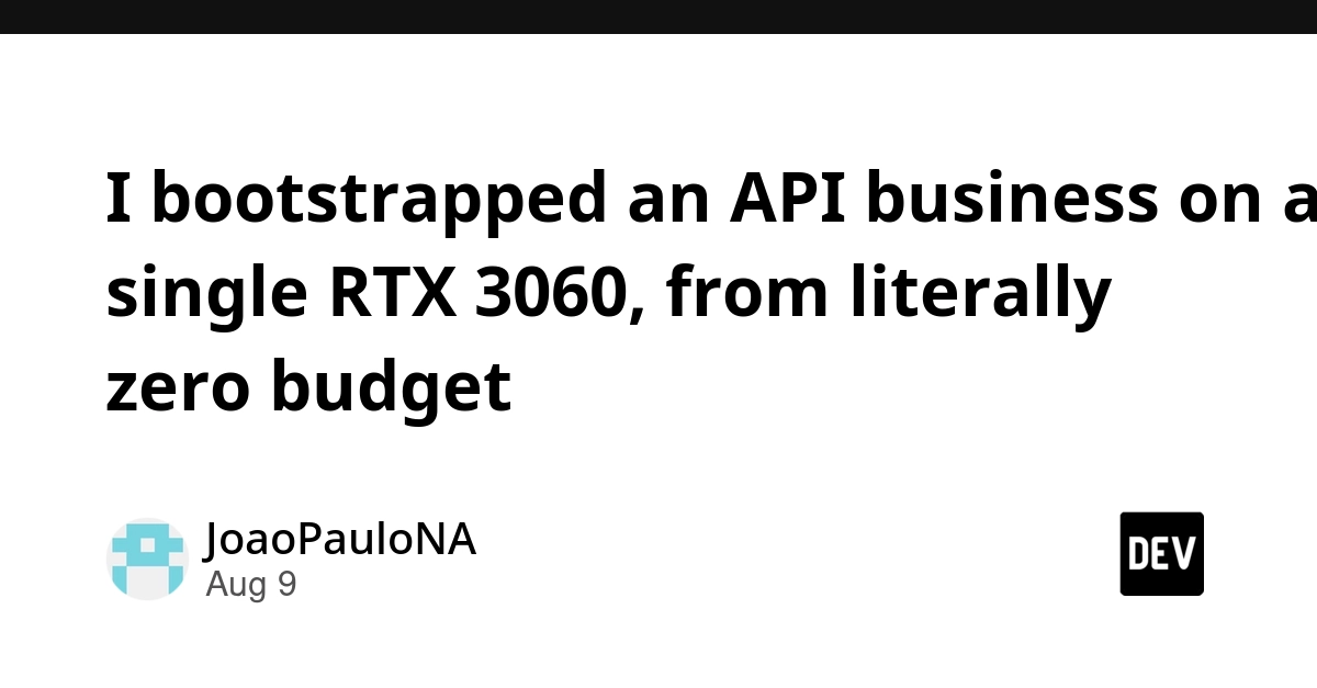 Bootstrapped API Business Runs on Single RTX 3060, Proves Zero-Budget Viability