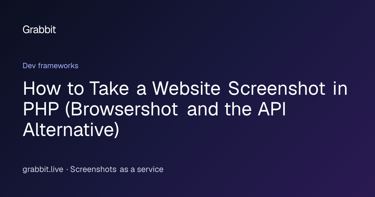 PHP Website Screenshots: Browsershot vs. API Alternatives