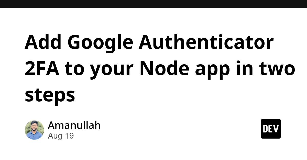 Google Authenticator 2FA for Node.js: 2fa-kit Simplifies Implementation