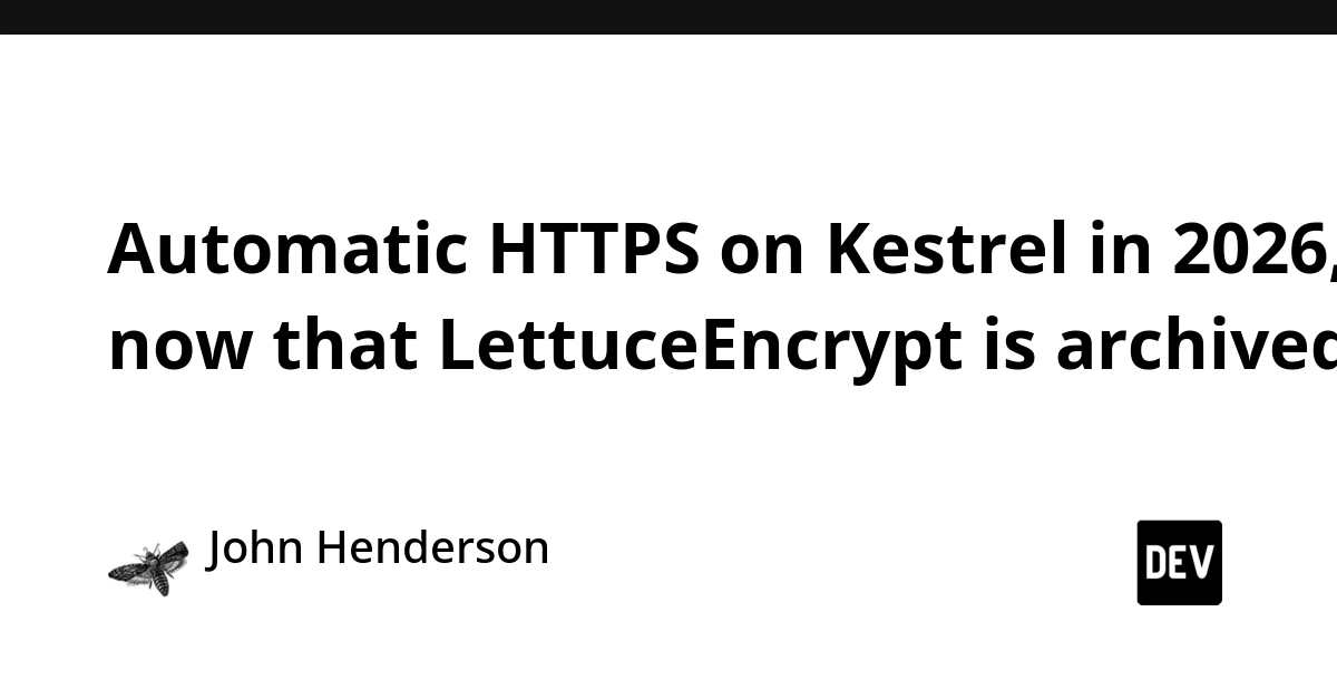 Kestrel HTTPS Auto-Renewal Faces New Challenges Post-LettuceEncrypt